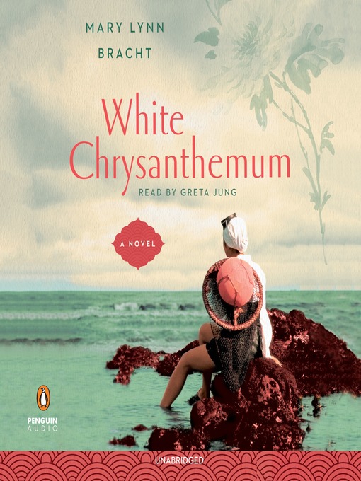 Title details for White Chrysanthemum by Mary Lynn Bracht - Available
